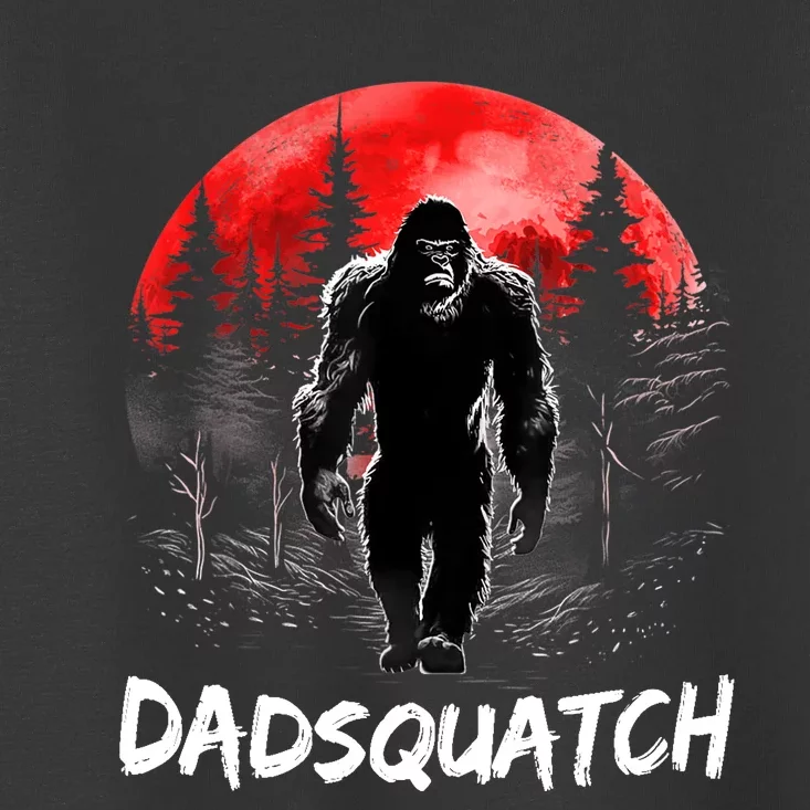 Dadsquatch Funny Bigfoot Dad Sasquatch Yeti Gift Fathers Day Toddler T-Shirt