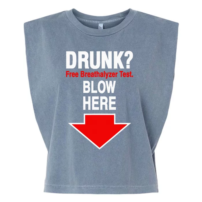 Drunk Free Breathalyzer Test Blow Here Garment-Dyed Women's Muscle Tee