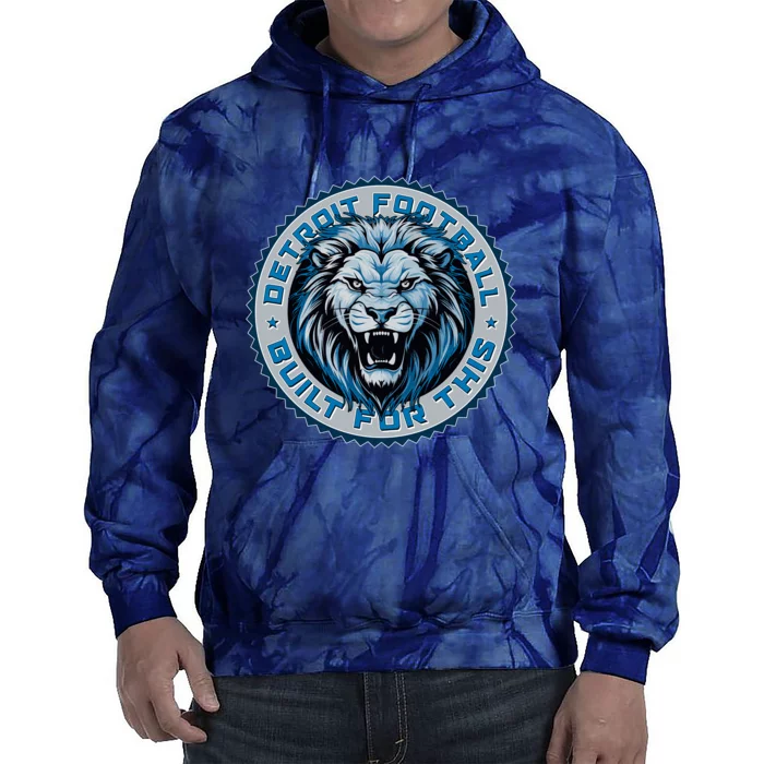 Detroit Football Built For This Football Sport Fan Tie Dye Hoodie