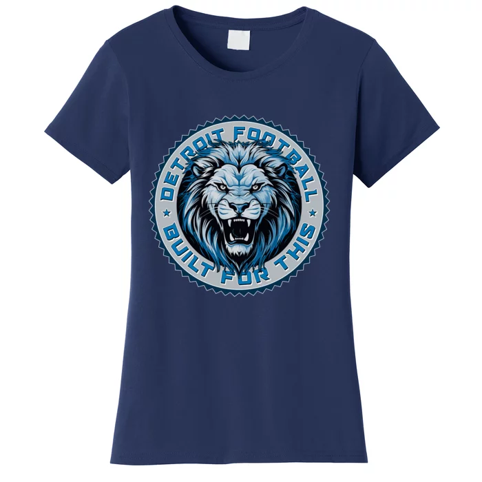 Detroit Football Built For This Football Sport Fan Women's T-Shirt