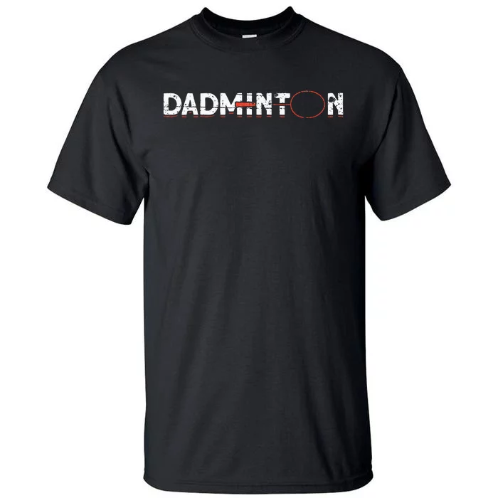 Dadminton Funny Badminton Player Badminton Tall T-Shirt