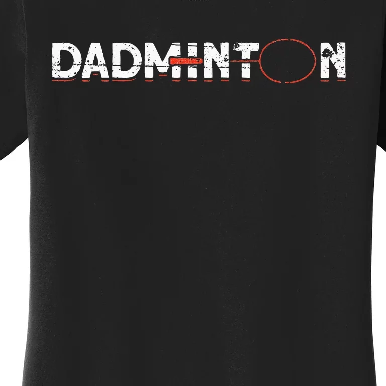 Dadminton Funny Badminton Player Badminton Women's T-Shirt