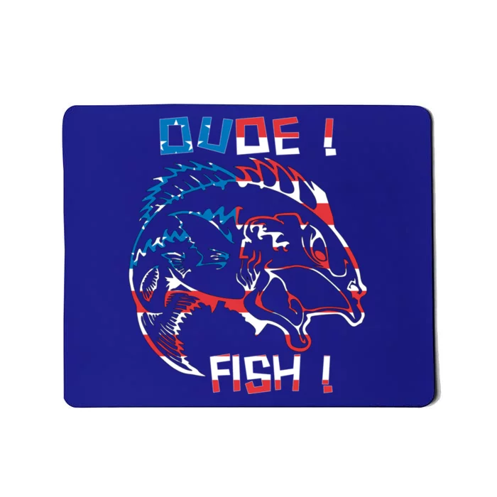 Dude! Fish! Bass American Flag Tee Gift Mousepad