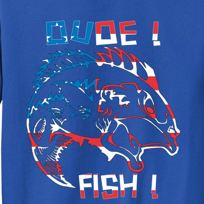 Dude! Fish! Bass American Flag Tee Gift Tall Sweatshirt