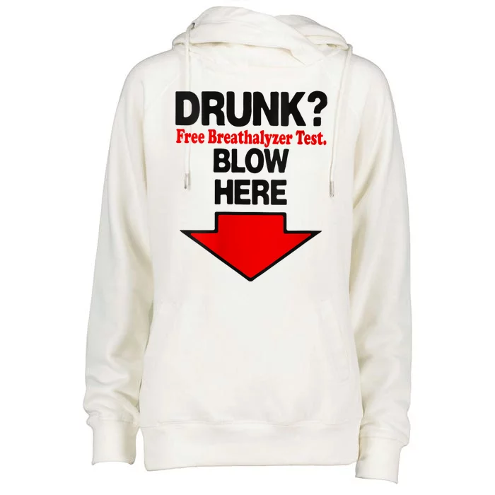 Drunk Free Breathalyzer Test Blow Here Womens Funnel Neck Pullover Hood