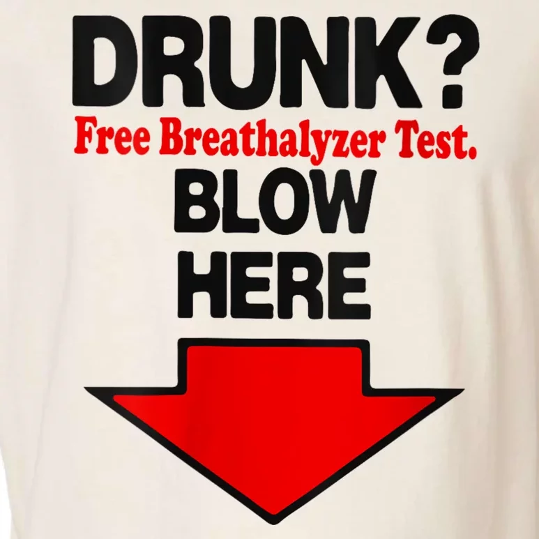 Drunk Free Breathalyzer Test Blow Here Garment-Dyed Women's Muscle Tee