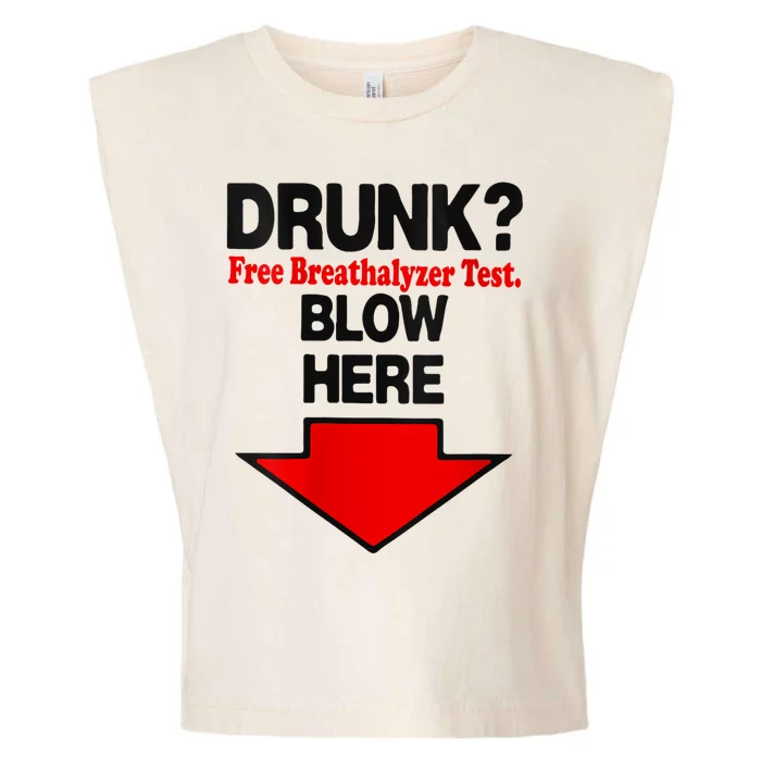 Drunk Free Breathalyzer Test Blow Here Garment-Dyed Women's Muscle Tee