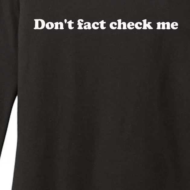 DonT Fact Check Me Womens CVC Long Sleeve Shirt