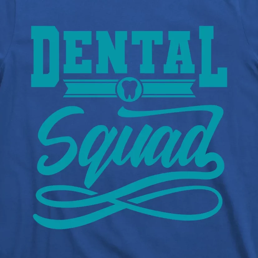 Dentist Funny Crew Dental Clinic Dental Squad Hygienist Gift T-Shirt