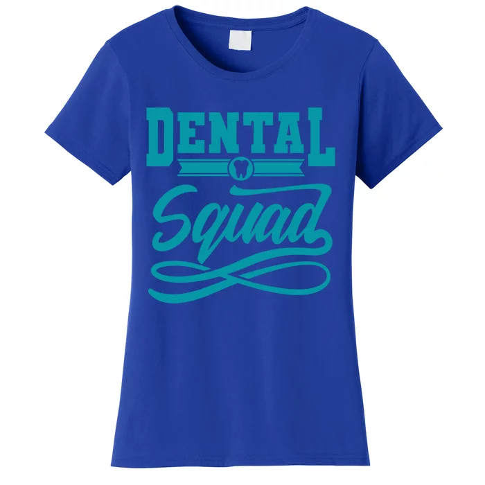 Dentist Funny Crew Dental Clinic Dental Squad Hygienist Gift Women's T-Shirt