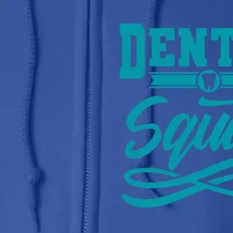 Dentist Funny Crew Dental Clinic Dental Squad Hygienist Gift Full Zip Hoodie