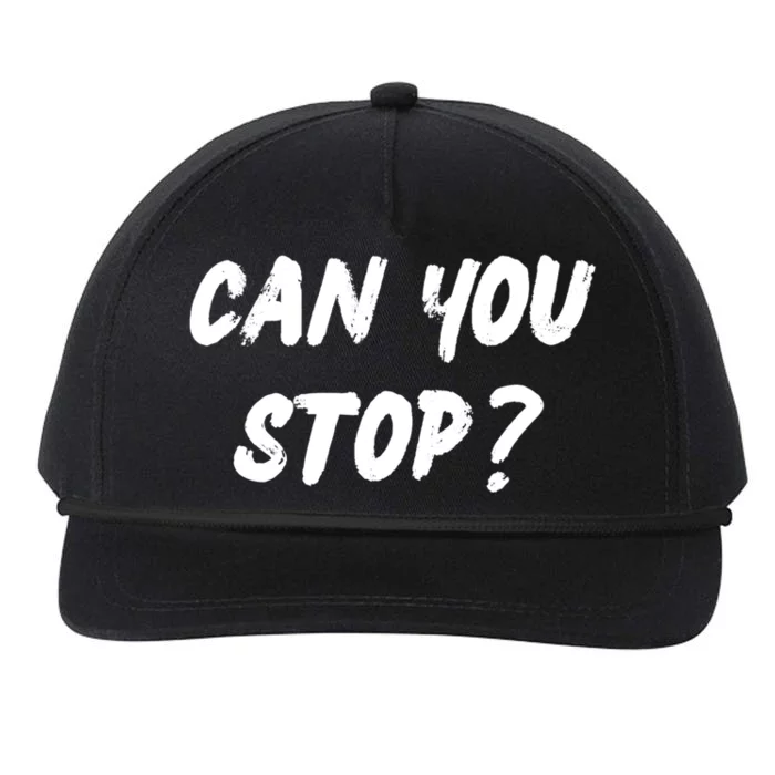 (Distressed Font) Can You Stop? Gift Snapback Five-Panel Rope Hat