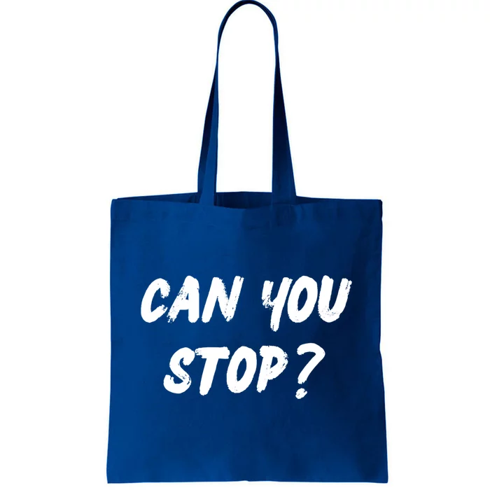 (Distressed Font) Can You Stop? Gift Tote Bag