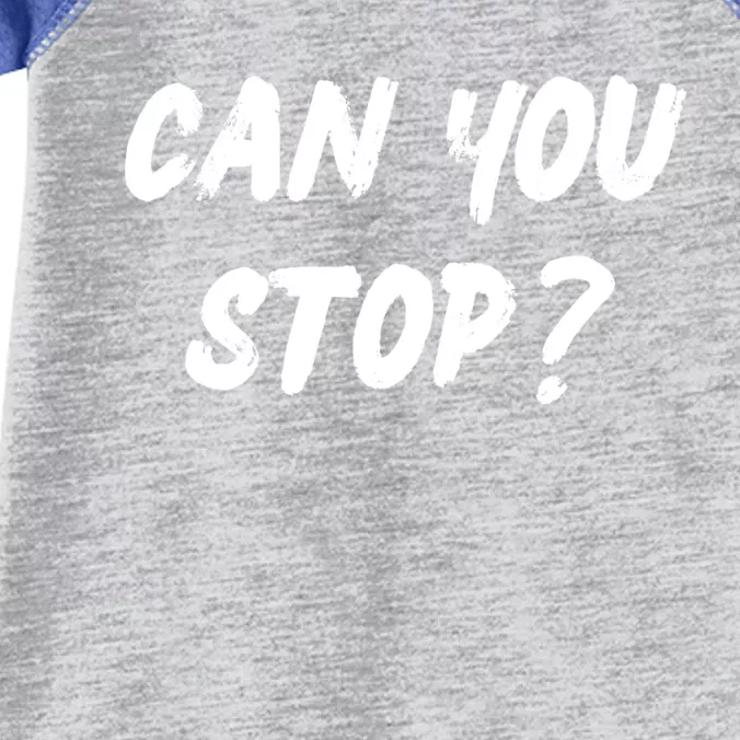 (Distressed Font) Can You Stop? Gift Infant Baby Jersey Bodysuit