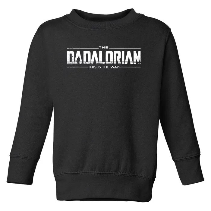 Dadalorian Fathers Day Dad Gift Idea Toddler Sweatshirt