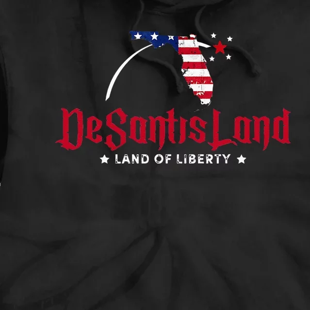 DeSantisLand Florida DeSantis Land Of Liberty DeSantisLand Tie Dye Hoodie