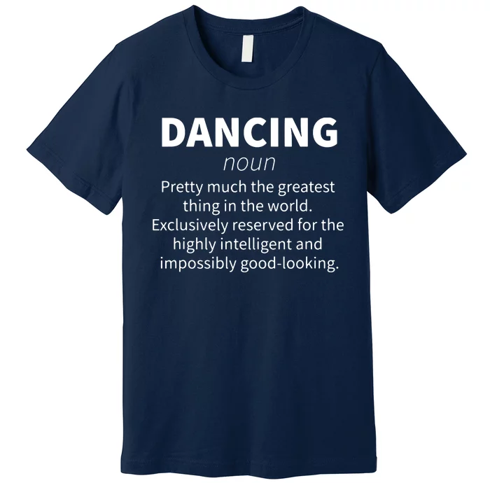 Dancing Funny Definition Girl Teen Women Dancer Gift Premium T-Shirt