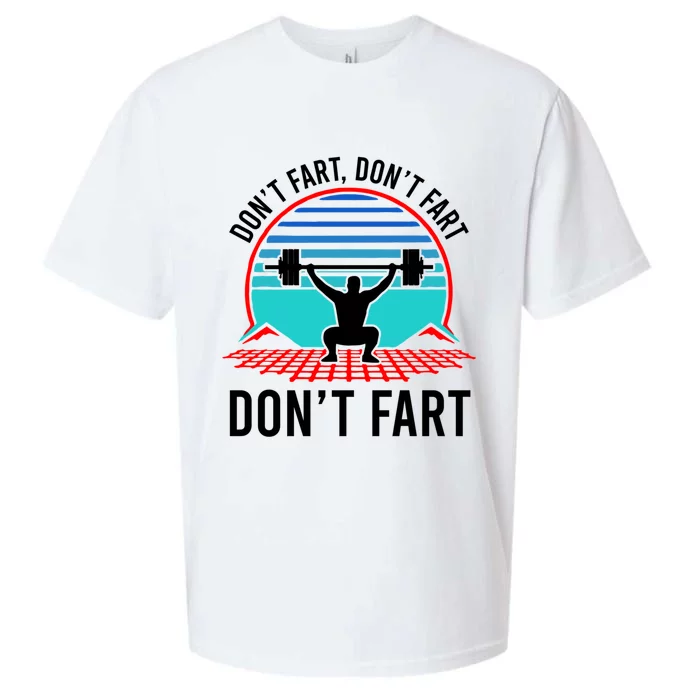 Don't Fart Don't Fart Don't Fart Funny Squat Gym Vaporwave Gift Sueded Cloud Jersey T-Shirt