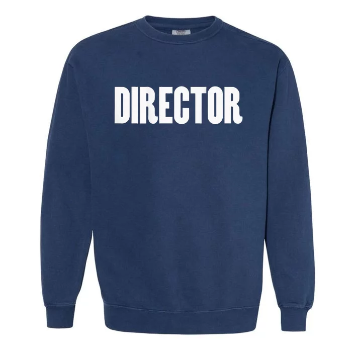 Director Filmmaker Garment-Dyed Sweatshirt