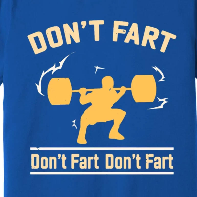 Don't Fart Don't Fart Squating Gift Premium T-Shirt