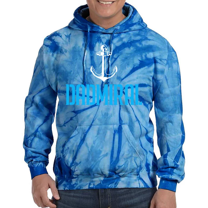 Dadmiral Father Dad Boat Captain Sailors Cool Gift Tie Dye Hoodie