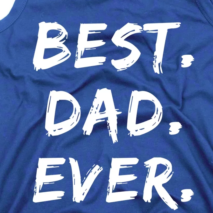 Dad Fathers Day Funny Gift Best Dad Ever Gift Tank Top