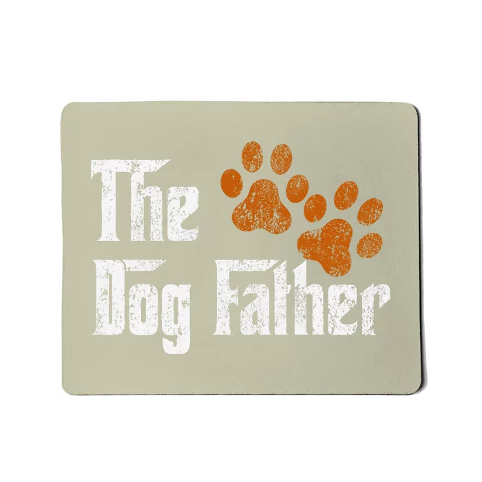 DogFather Funny Dad Daddy Papa Pops Fathers Day Gift Idea Gift Mousepad