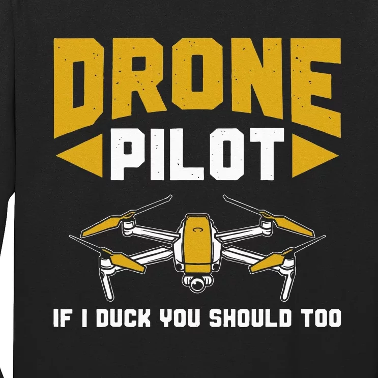 Drone Funny Drone Pilot If I Duck You Should Too Drone Pilot Long Sleeve Shirt