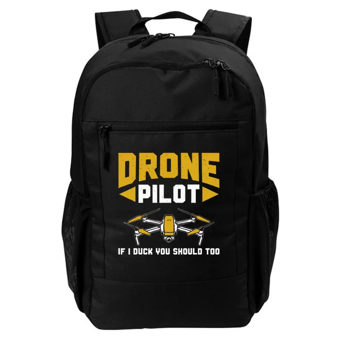 Drone Funny Drone Pilot If I Duck You Should Too Drone Pilot Daily Commute Backpack