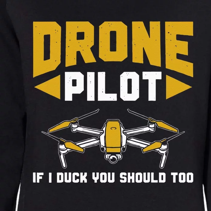 Drone Funny Drone Pilot If I Duck You Should Too Drone Pilot Womens California Wash Sweatshirt