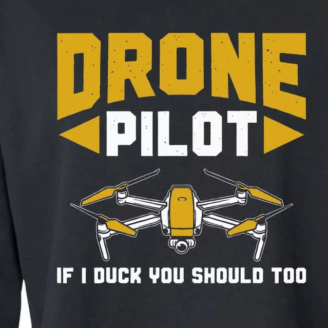 Drone Funny Drone Pilot If I Duck You Should Too Drone Pilot Cropped Pullover Crew