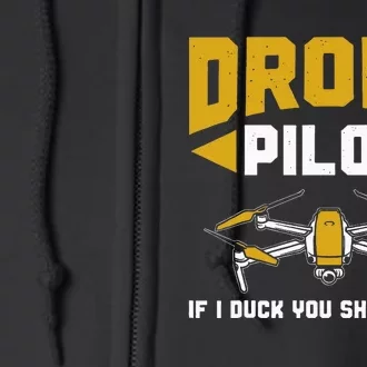 Drone Funny Drone Pilot If I Duck You Should Too Drone Pilot Full Zip Hoodie