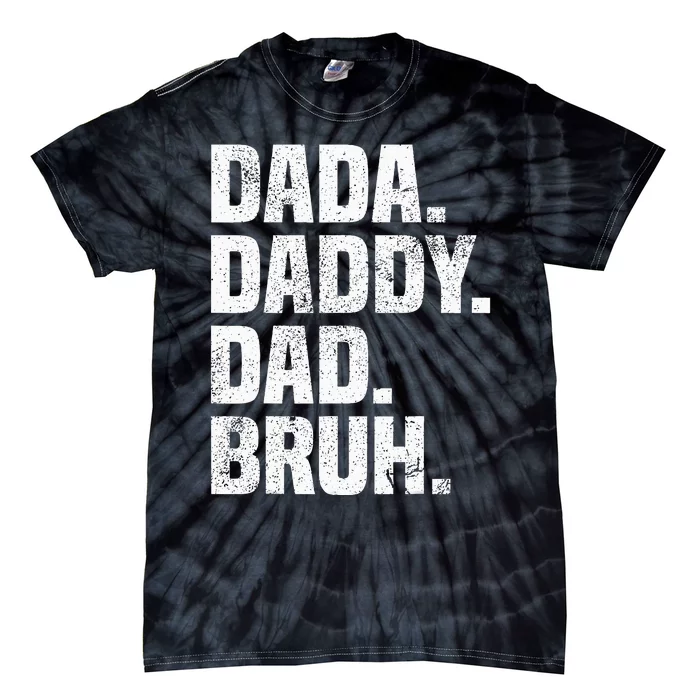 Dad Funny Dada Daddy Dad Bruh Dad life Father’s day Tie-Dye T-Shirt