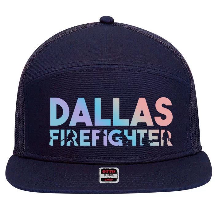 Dallas Firefighter Dad Proud Firefighter Fathers Day Funny Gift 7 Panel Mesh Trucker Snapback Hat