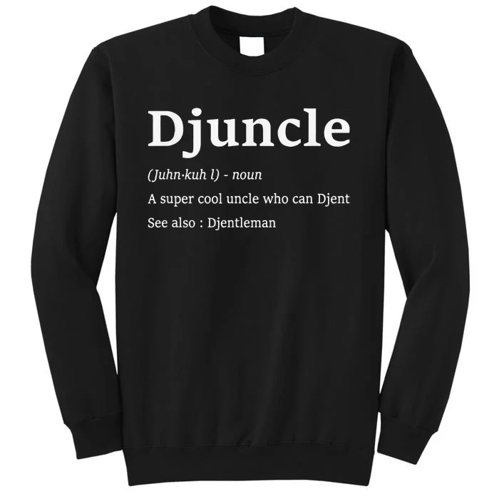 Djuncle Funny Djent Uncle Sayings Djentleman Djenty Guitar Tall Sweatshirt