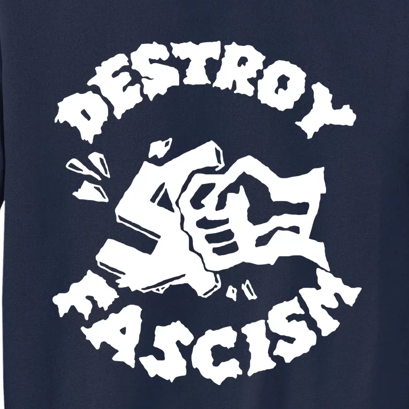 Destroy Fascism Tall Sweatshirt