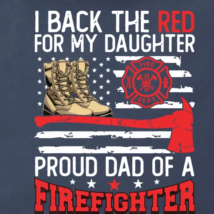 Dad Fireman Daughter Proud Dad Of A Firefighter Daughter Zip Tote Bag