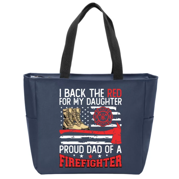 Dad Fireman Daughter Proud Dad Of A Firefighter Daughter Zip Tote Bag