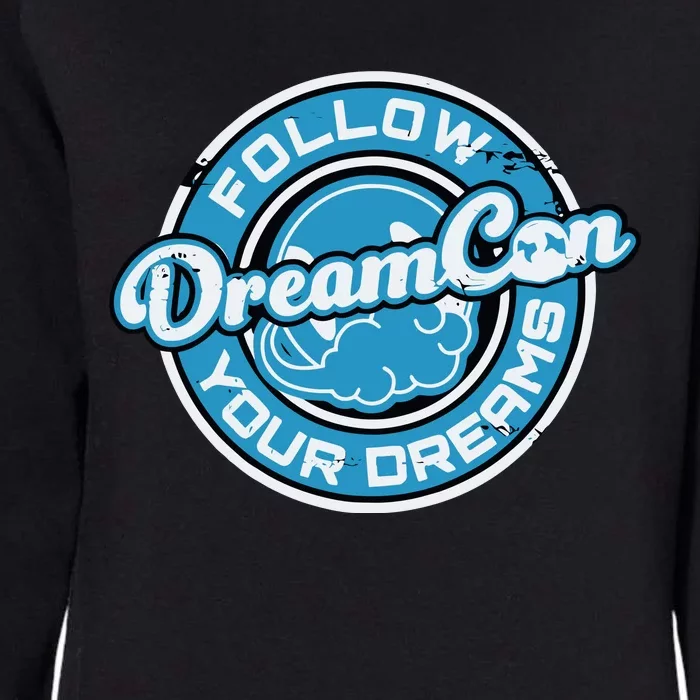 Dreamconvention Follow Dream Dream Con Standard Womens California Wash Sweatshirt