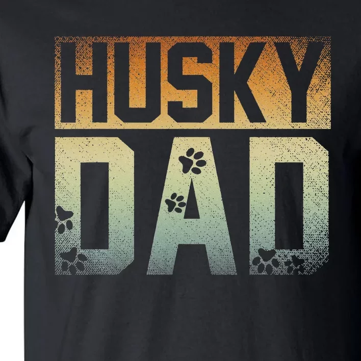 Daddy Fathers Day Pet Husky Dad Dog Lover Siberian Husky Tall T-Shirt