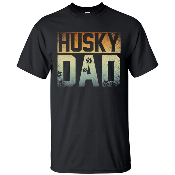 Daddy Fathers Day Pet Husky Dad Dog Lover Siberian Husky Tall T-Shirt