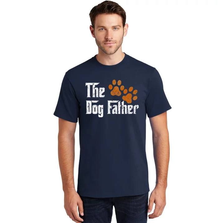 DogFather Funny Dad Daddy Papa Pops Fathers Day Gift Idea Tall T-Shirt