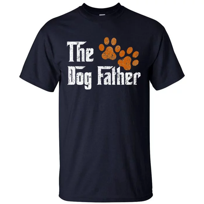 DogFather Funny Dad Daddy Papa Pops Fathers Day Gift Idea Tall T-Shirt