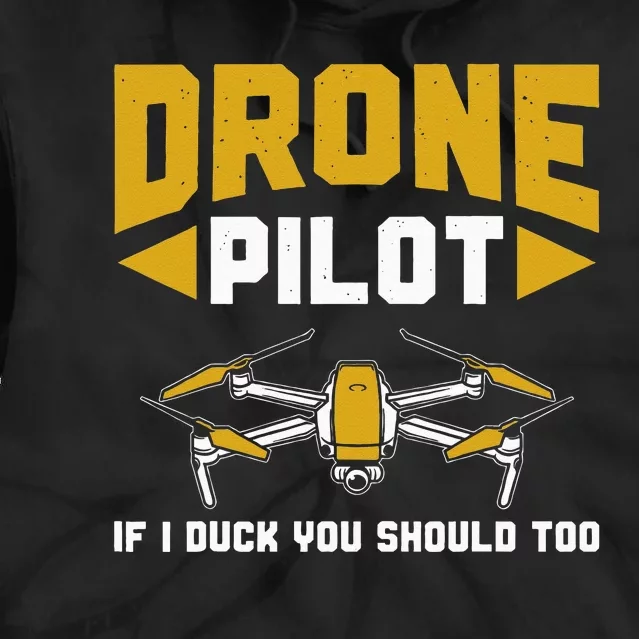 Drone Funny Drone Pilot If I Duck You Should Too Drone Pilot Tie Dye Hoodie