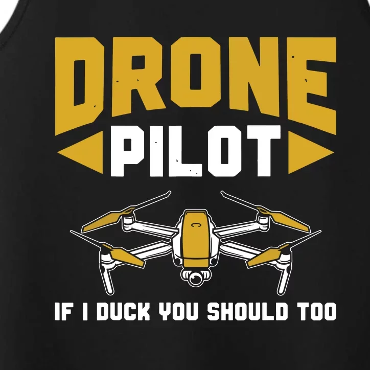 Drone Funny Drone Pilot If I Duck You Should Too Drone Pilot Performance Tank