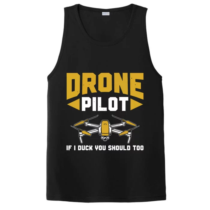 Drone Funny Drone Pilot If I Duck You Should Too Drone Pilot Performance Tank