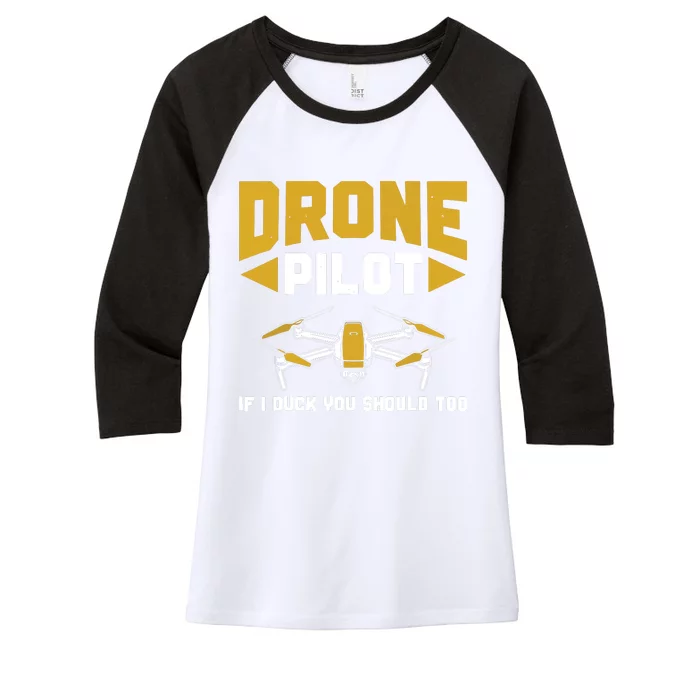 Drone Funny Drone Pilot If I Duck You Should Too Drone Pilot Women's Tri-Blend 3/4-Sleeve Raglan Shirt