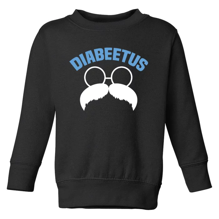 Diabeetus Funny Diabetes Awareness Diabetic Beard Toddler Sweatshirt