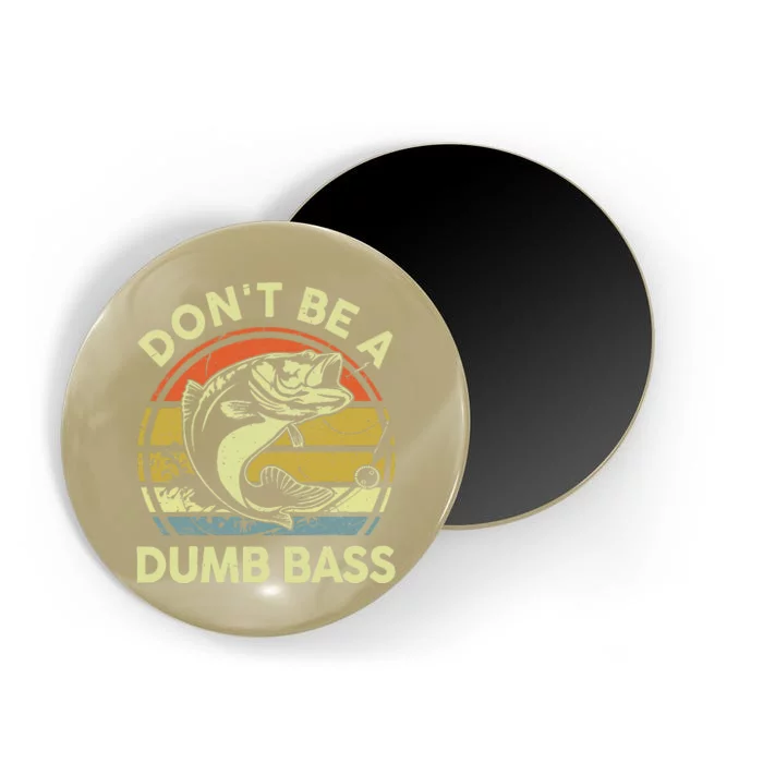 Dad Fishing Dont Be A Dumb Bass Fish Gift Funny Papa Magnet