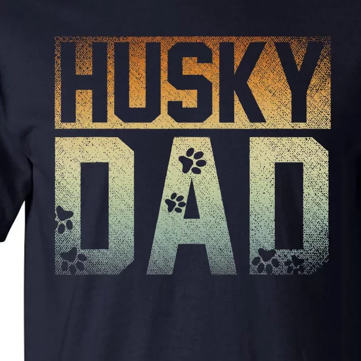 Daddy Fathers Day Pet Husky Dad Dog Lover Siberian Husky Tall T-Shirt